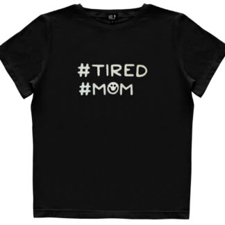 Women's Tired Mom T-Shirt