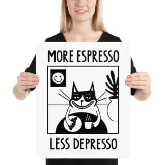 More Espresso Less Depresso Poster